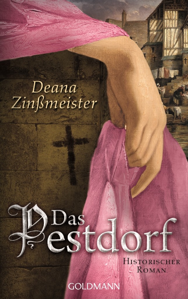 Der 3.Band zum Abschluss der Trilogie von Deana Zinßmeister: "Das Pestdorf"